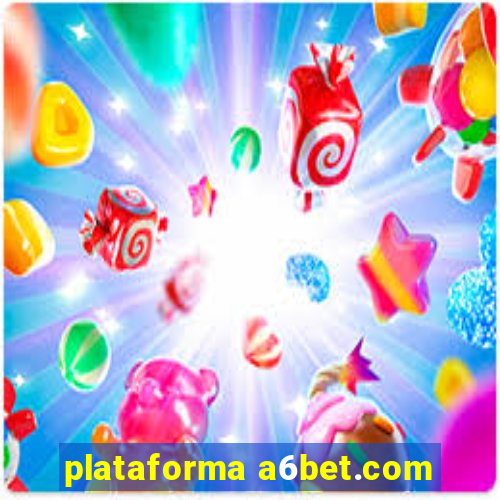 plataforma a6bet.com